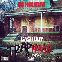 DJ Holiday - Trap House featuring Cash Out & Migos