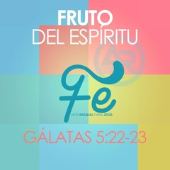 FE: Fruto del Espíritu Santo at Comunidad Cristiana Agua Viva