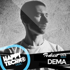Happy Techno Music Podcast 003 - Special Guest "Dema"