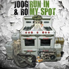 Joog & Ro-RUN IN MY SPOT