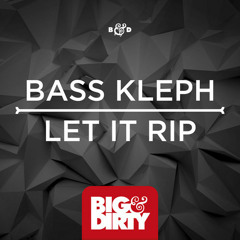 Bass Kleph - Let It Rip