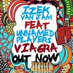 Izëk Van Jam Ft.Unnamed Players-Viagra(Original Mix)