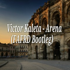 Victor Kaleta - Arena (FAFRD Bootleg)