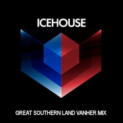 Icehouse - Great Southern Land (Vanher Mix)