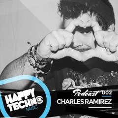Happy Techno Music Podcast 002 - Special Guest "Charles Ramirez"