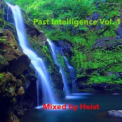 Past Intelligence Vol. 1 Mixed By Heist