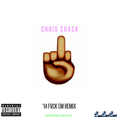 Chris Crack - FXCK EM REMIX