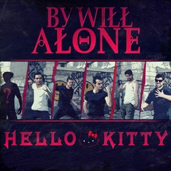 By Will Alone - Hello Kitty (Avril Lavigne Cover) [FREE DOWNLOAD]