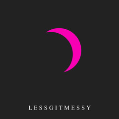 LessGitMessy...ThassIt