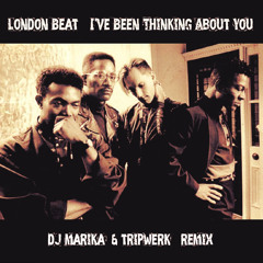 London Beat - I've Been Thinking About You - [DJ Marika & Tripwerk Remix][Free Download]