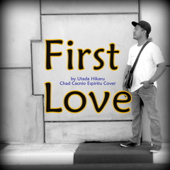 First Love by Utada Hikaru- chad cacnio espiritu cover