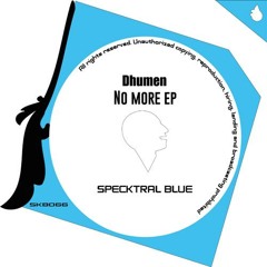 Dhumen - No More - Specktral Blue
