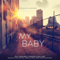 My Baby (IhsAn Bilal, Honore', D.C. Don Juan & Matthew Shell) [MTS Music & DJ Flexx Presents]