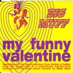 My Funny Valentine (Original Extended Mix) by Big Muff
