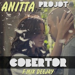 Anitta Part. Projota - Cobertor (F-Mix DJ Version) (85 BPM) [Click "BUY" Download]