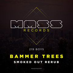 219 Boys - Bammer Trees (Smoked Out ReRub)