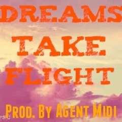 Descendent - Dreams Take Flight (Prod. by Agent Midi)