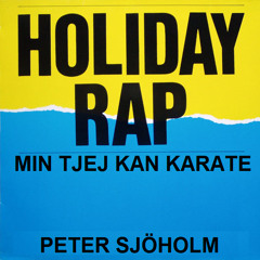 Peter Sjöholm - Holiday Rap/Min Tjej Kan Karate (Summer Edition)