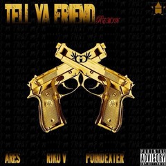 Tell Ya Friend (Remix) - @RikoV317 feat @_Ares317 x @Poindexter__ (Prod. By Ares)