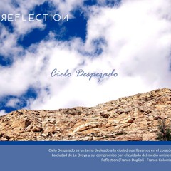 Reflection - Cielo Despejado (New 2014)