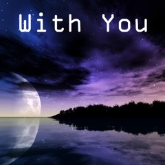 With You **new edit**