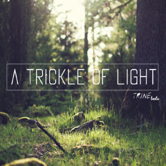 A Trickle of Light