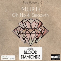 Blood Diamonds (Ft. Oh No & SmooVth)