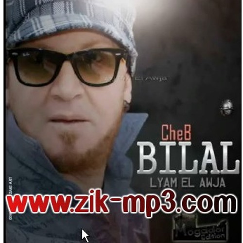Stream Cheb Bilal 2014 Liyam El Awja by Zik-mp3 | Listen online for free on  SoundCloud