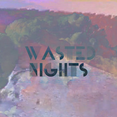 Wasted Nights - Daze