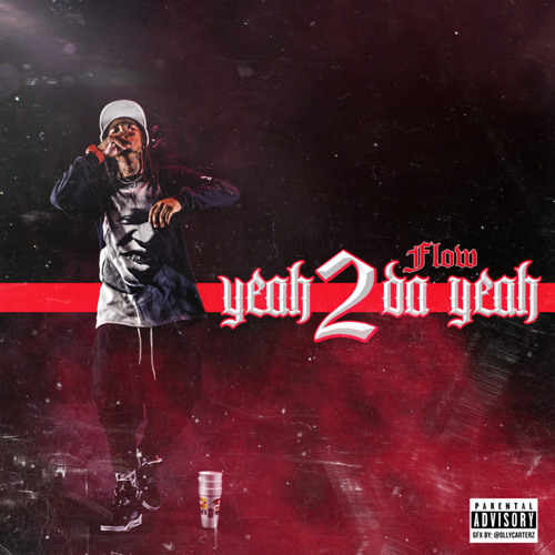 Flow YMCMB - Yeah 2 Da Yeah (@Mr_BrazyFlow)