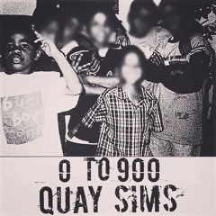 Quay Sims- 0 To 900