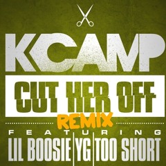K.Camp Ft Lil Boosie, YG, Too Short Cut Her Off Remix