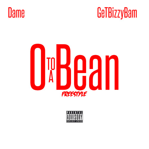 DAME x GET BIZZY BAM - "0 TO A BEAN"