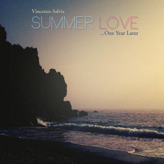 Vincenzo Salvia - Summer Love... One Year Later (feat. Chrissy Valentine)