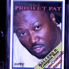 Project Pat - Ballers (SubxChronic Remix)