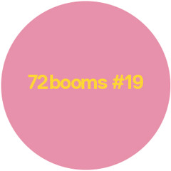 72 Booms #19 w/ Fatima, Bok Bok, Taylor McFerrin, Pomo, Al Dobson Jr, Matrixxman, Tom Misch & more