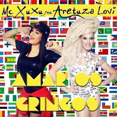 Amar Os Gringos - MC Xuxu Feat. Aretuza Lovi