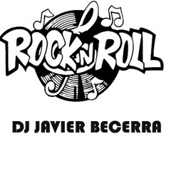 Rock n' Roll mix 50's and 60's Dj Javier Becerra