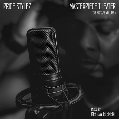 Price Stylez: Masterpiece Theater [Mixed by Dee Jay Element]