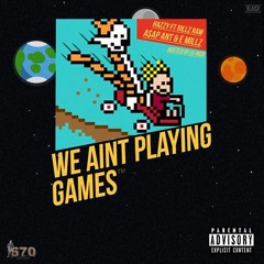 Hazzy - We Aint Playin Games Feat. Billz Raw , A$AP Ant & E Millz [DJ NICK EXCLUSIVE]