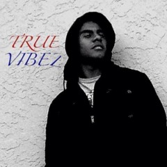 Who's TRUE VIBEZ