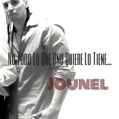 Jounel - No Todo Lo Que Uno Quiere Lo Tiene