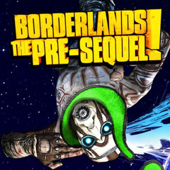 "SHOOT DANS L'BEBE !!!!" - BORDERLANDS: THE PRE-SEQUEL #SOUNDTRACK - P.A.D