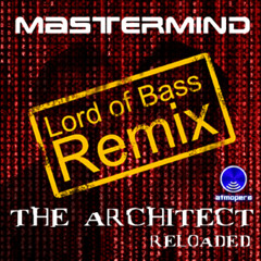 Mastermind - THE ARCHITECT (Lord Of Bass Remix)