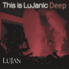 This is LuJanic Deep 2014