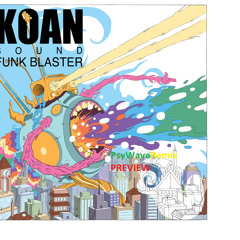 Koan Sound Funk Blaster (PsyWaveRemixPREVIEW)