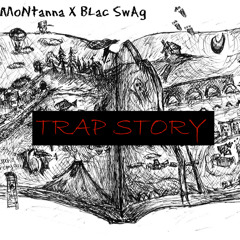CyphMontanna X BlacSwag - Trap Story