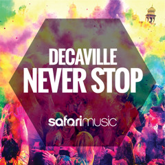Decaville - Never Stop (Original Mix) [OUT NOW!!] [Safari Music]