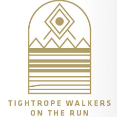 Tightrope Walkers on the Run