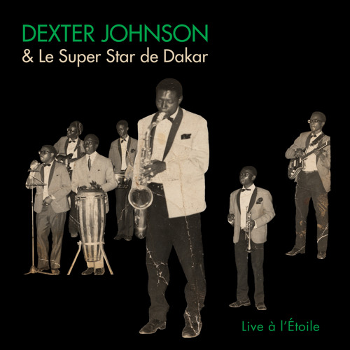 Dexter Johnson & Le Super Star de Dakar - Something You Got